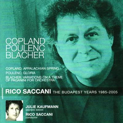 Budapest Philharmonic Orchestra Copland: Appalachian Spring - Poulenc: Gloria - Blacher: Variations on a Theme of Paganini for Orchestra