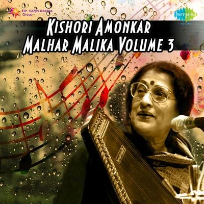 Kishori Amonkar Kishori Amonkar Malhar Malika Volume 3