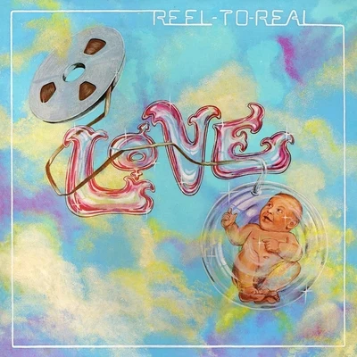 Love Reel To Real