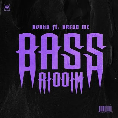 Bonka/Dread MC Bass Riddim