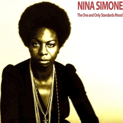 Nina Simone The One and Only Standards Mood