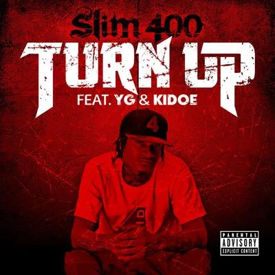 Slim 400 Turn Up (feat. YG Kidoe) - Single