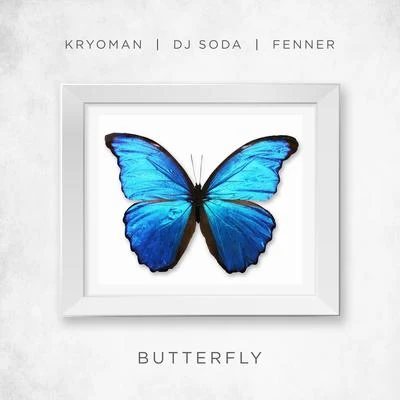 DJ Soda/Fenner/Kryoman Butterfly