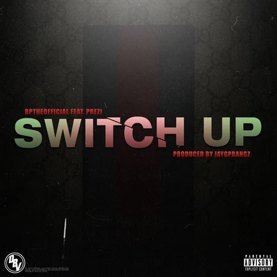 BpTheOfficial/Prezi Switch Up