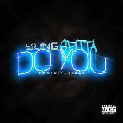 Yung Spitta Do You - Single