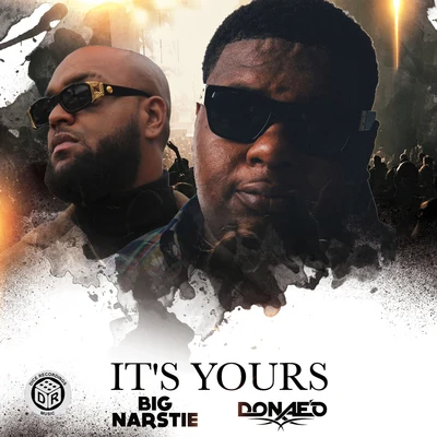 Big Narstie/Donae&#x27;o It's Yours