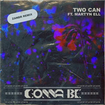 Two Can Gonna Be (ZANDR Remix)