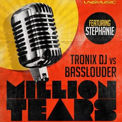 Tronix DJ/Basslouder Million Tears (feat. Stephanie)