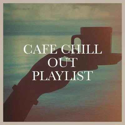 Chillout Lounge Relax/Café Ibiza Chillout Lounge/Cafe Chillout Music Club Cafe Chill out Playlist