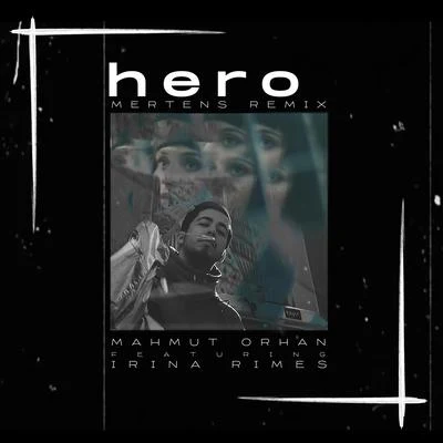 Mahmut Orhan Hero (Mertens Remix)