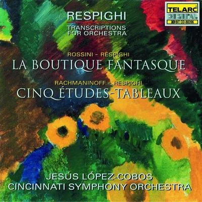 Jesus Lopez-Cobos/Cincinnati Symphony Orchestra Respighi transcriptions for orchestra: Rossini: LA boutique fan她是缺Rachmaninoff: etude tableau