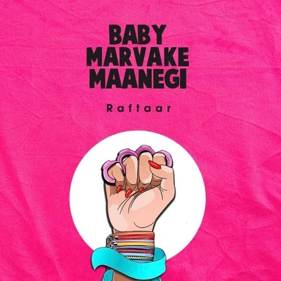 Raftaar Baby Marvake Maanegi