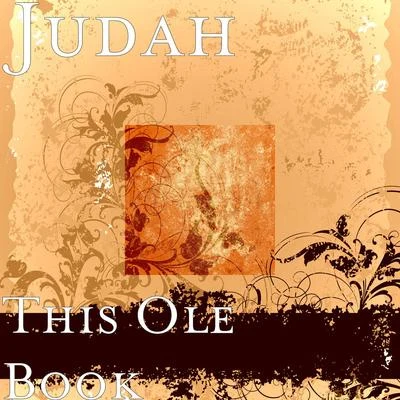 Judah This Ole Book