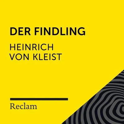 Heinrich von Kleist/Reclam Hörbücher/Elmar Nettekoven Kleist: Der Findling (Reclam Hörbuch)