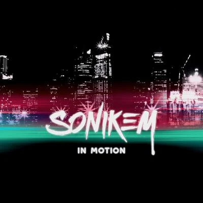 Sonikem In Motion