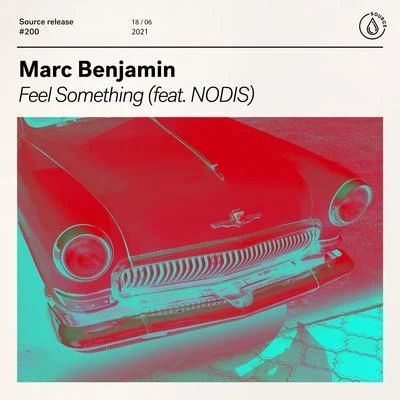 Marc Benjamin Feel Something (feat. Nodis)