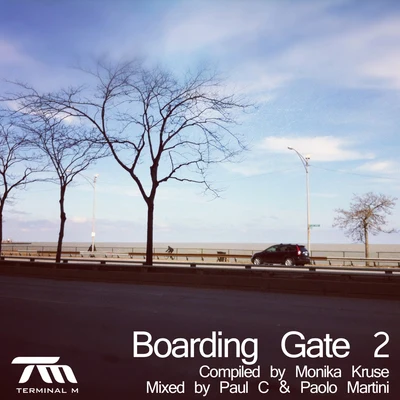 Monika Kruse Terminal M - Boarding Gate 2 (Compiled By Monika Kruse, Mixed By Paul C & Paolo Martini)