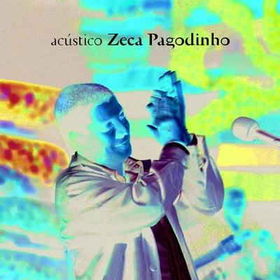 Zeca Pagodinho Acústico - Zeca Pagodinho