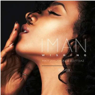 Iman wishing (Matt jam Lamont Scott Diaz extended remix)