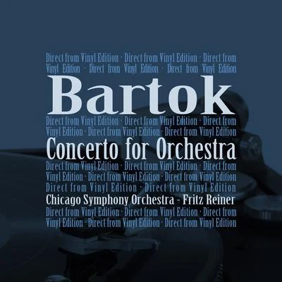 Chicago Symphony Orchestra/Fritz Reiner Bartók: Concerto for Orchestra