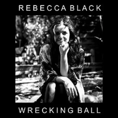 Rebecca Black Wrecking Ball