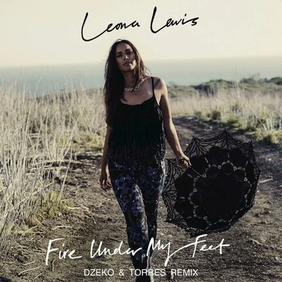 Leona Lewis Fire Under My Feet (Dzeko & Torres Remix)