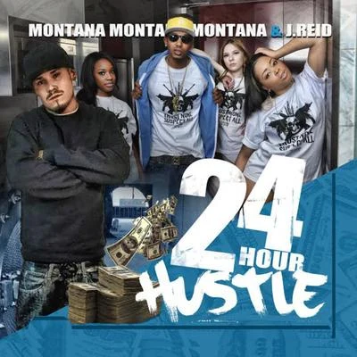 Montana Montana Montana/J.Reid 24 Hour Hustle