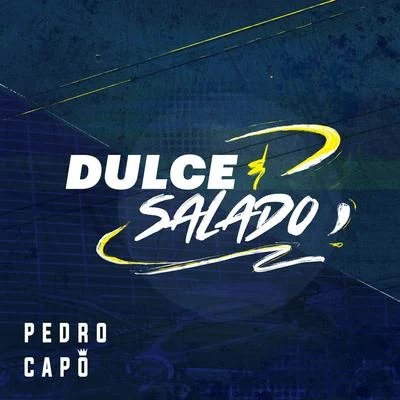 Pedro Capó/Visitante Dulce y Salado