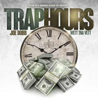 Joe Dubb Trap Hours (feat. Wett tha Vet)