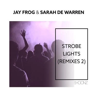 Jay Frog Strobe Lights (Remixes 2)