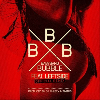 Leftside/Babybang Bubble Battyrider (Official Remix) [feat. Leftside]