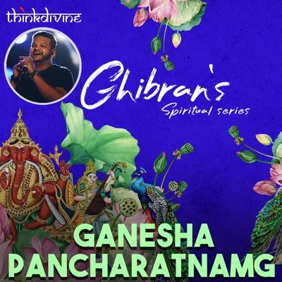 Ghibran/Sarath Santhosh/Vikrampitty Ganesha Pancharatnamg (From Ghibrans Spiritual Series)