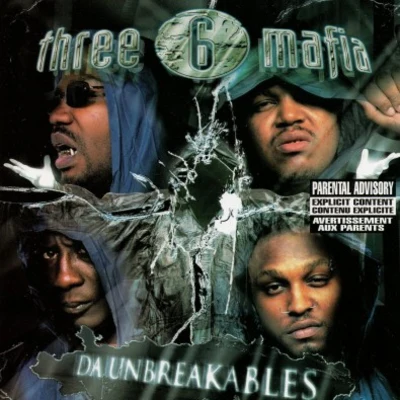 Three 6 Mafia Da Unbreakables