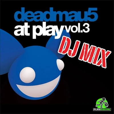 deadmau5 At Play Vol. 3 DJ Mix