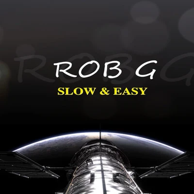 Rob G Slow & Easy