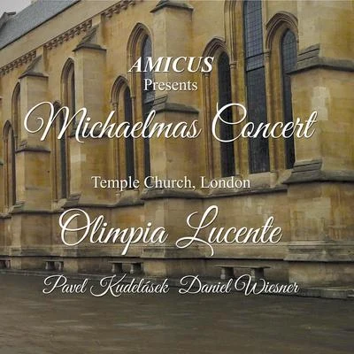 Olimpia Lucente/Pavel Kudelásek/Daniel Wiesner Michaelmas Concert: Temple Church, London