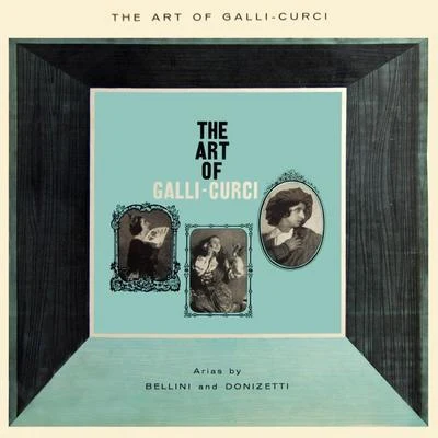 Amelita Galli-Curci The Art Of Galli-Curci, Vol. 2