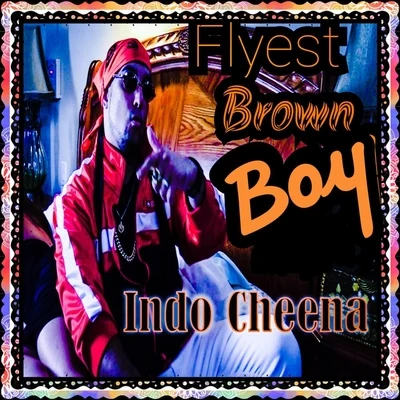 Indo Cheena Flyest Brown Boy