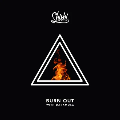 Shishi Burn Out