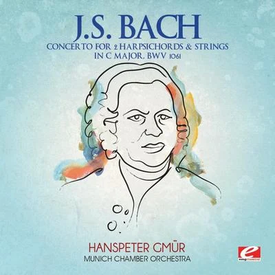 Hanspeter Gmur J.S. Bach: Concerto for 2 Harpsichords & Strings in C Major, BWV 1061 (Digitally Remastered)