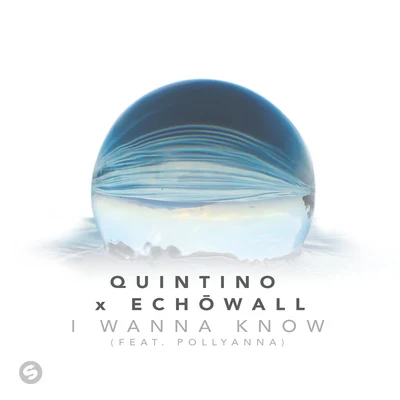 ECHŌWALL/Pollyanna/Quintino I Wanna Know (feat. PollyAnna)