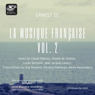 Alexis Weissenberg/Déodat de Severac/Claude Debussy/Ernest So 苏显亮/Lucien Wurmser/Koji Attwood La Musique Française 法國音樂專輯 Vol. 2