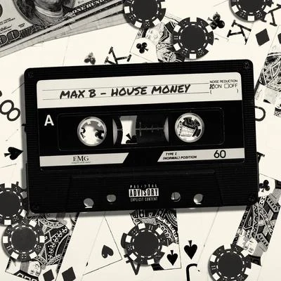 Max B House Money