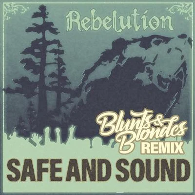 Blunts & Blondes Safe and Sound (Rebelution) [Remix]