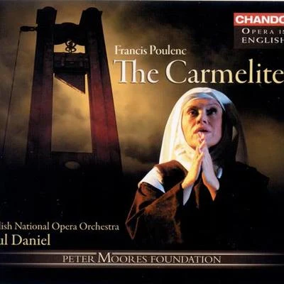 Paul Daniel POULENC: Carmelites (The) (Dialogues des Carmelites) (Sung in English)