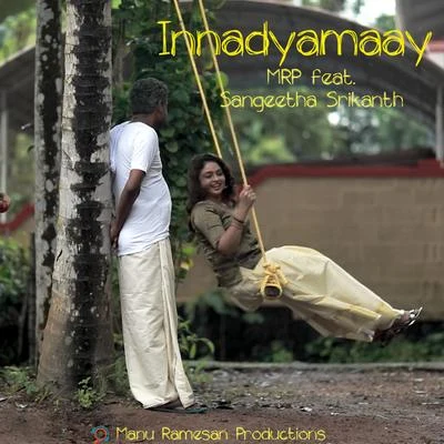 Sangeetha Srikanth/Manu Ramesan Innadyamaay (feat. Sangeetha Srikanth)