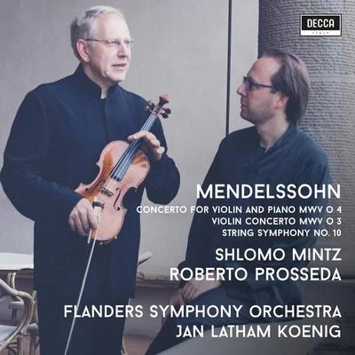 Roberto Prosseda/Flanders Symphony Orchestra/Shlomo Mintz/Jan-Latham Koenig Mendelssohn: Violin Concertos