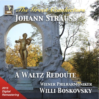 Willi Boskovsky GREAT CONDUCTORS (THE) - Willi Boskovsky and Vienna Philharmonic Orchestra: A Johann Strauss Redoute(1959, 1961)