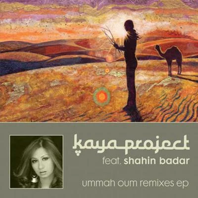 Shahin Badar/Kaya Project Ummah Oum Remixes EP