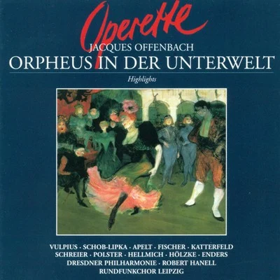 Leipzig Radio Chorus Offenbach: Orphee aux enfers (Orpheus in the Underworld) [Sung in German] [Operetta]